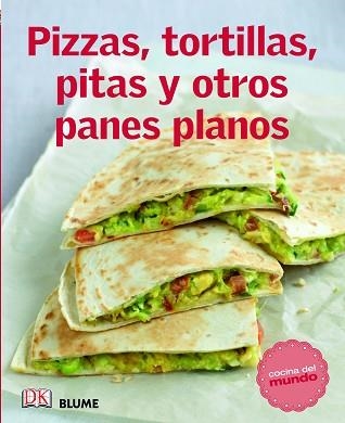 PIZZAS, TORTILLAS, PITAS Y OTROS PANES PLANOS. COCINA DEL MUNDO | 9788415317555 | AA.VV. | Llibreria Aqualata | Comprar llibres en català i castellà online | Comprar llibres Igualada