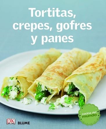 TORTITAS, CREPES, GOFRES Y PANES. COCINA DEL MUNDO | 9788415317579 | AA.VV. | Llibreria Aqualata | Comprar llibres en català i castellà online | Comprar llibres Igualada