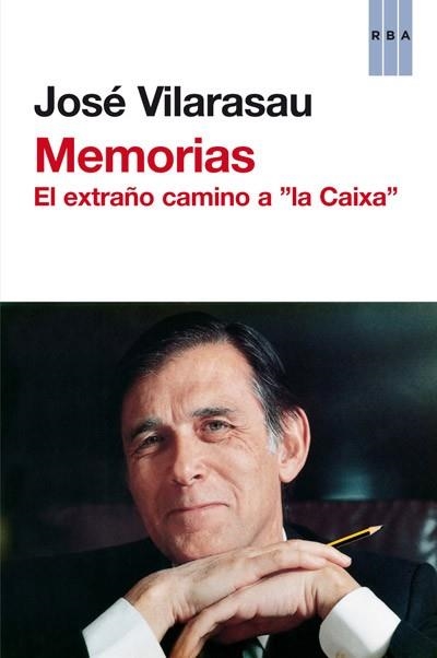 MEMORIAS. EL EXTRAÑO CAMINO A "LA CAIXA" | 9788490061633 | VILARASAU , JOSE | Llibreria Aqualata | Comprar llibres en català i castellà online | Comprar llibres Igualada