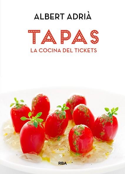 TAPAS, LA COCINA DEL TICKETS | 9788490560051 | ADRIA ACOSTA, ALBERT | Llibreria Aqualata | Comprar llibres en català i castellà online | Comprar llibres Igualada