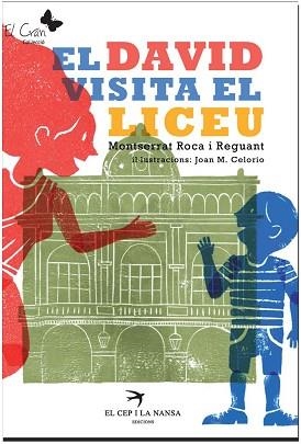 DAVID VISITA EL LICEU, EL | 9788492745487 | ROCA I REGUANT, MONTSERRAT / CELORIO I CAMPANYA, JOAN MANEL | Llibreria Aqualata | Comprar llibres en català i castellà online | Comprar llibres Igualada