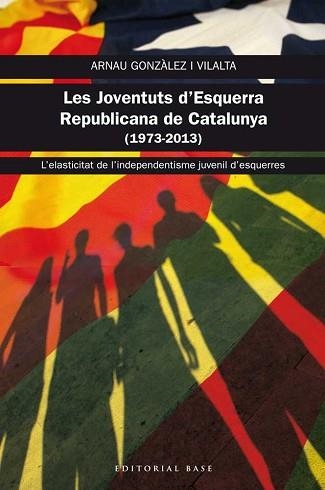 JOVENTUTS D'ESQUERRA REPUBLICANA DE CATALUNYA (1973-2013) | 9788415711469 | GONXALEZ I VILALTA, ARNAU | Llibreria Aqualata | Comprar llibres en català i castellà online | Comprar llibres Igualada