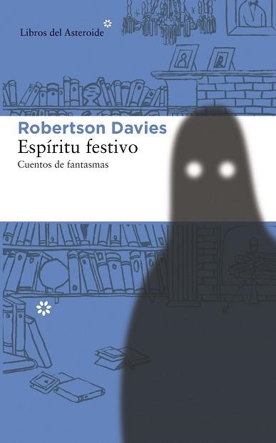 ESPÍRITU FESTIVO. CUENTOS DE FANTASMAS | 9788415625629 | DAVIES, ROBERTSON | Llibreria Aqualata | Comprar llibres en català i castellà online | Comprar llibres Igualada