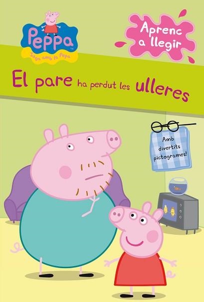 PARE HA PERDUT LES ULLERES, EL. LA PORQUETA PEPA PICTOGRAMES 2 | 9788448838331 | Llibreria Aqualata | Comprar llibres en català i castellà online | Comprar llibres Igualada