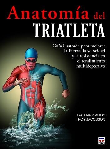 ANATOMÍA DEL TRIATLETA | 9788479029609 | KLION, MARK / JACOBSON, TROY | Llibreria Aqualata | Comprar libros en catalán y castellano online | Comprar libros Igualada