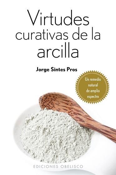 VIRTUDES CURATIVAS DE LA ARCILLA | 9788415968146 | SINTES PROS, JORGE | Llibreria Aqualata | Comprar llibres en català i castellà online | Comprar llibres Igualada