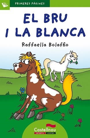 BRU I LA BLANCA, EL (PRIMERES PARAULES 26 LLETRA DE PAL) | 9788415206477 | BOLAFFIO, RAFFAELLA | Llibreria Aqualata | Comprar llibres en català i castellà online | Comprar llibres Igualada