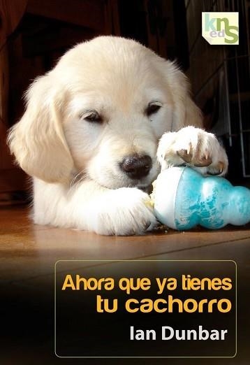 AHORA QUE YA TIENES TU CACHORRO | 9788493969073 | DUNBAR, IAN | Llibreria Aqualata | Comprar llibres en català i castellà online | Comprar llibres Igualada