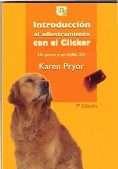 INTRODUCCION AL ADIESTRAMIENTO CON EL CLICKER : UN PERRO Y U | 9788493323233 | PRYOR, KAREN | Llibreria Aqualata | Comprar llibres en català i castellà online | Comprar llibres Igualada