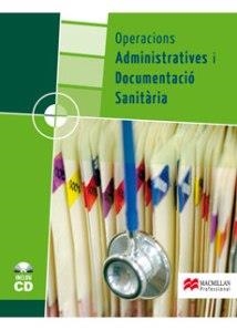 OPERACIONS ADMINISTRATIVES I DOCUMENTACIO SANITARIA GRAU MIT - SUBSTITUEIX 9788415991823 | 9788479423797 | ESCOLAR IZQUIERDO, AURELIO/LARRAÑAGA COLL, ILDEFONSO JUAN/BRUGUERA BUSQUETS, JAUME | Llibreria Aqualata | Comprar llibres en català i castellà online | Comprar llibres Igualada