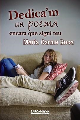 DEDICA'M UN POEMA ENCARA QUE SIGUI TEU | 9788448932862 | ROCA, MARIA CARME | Llibreria Aqualata | Comprar libros en catalán y castellano online | Comprar libros Igualada