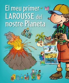 MEU PRIMER LAROUSSE DEL NOSTRE PLANETA, EL | 9788415785422 | LAROUSSE EDITORIAL | Llibreria Aqualata | Comprar llibres en català i castellà online | Comprar llibres Igualada