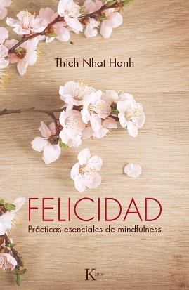 FELICIDAD | 9788499883144 | HANH, THICH NHAT | Llibreria Aqualata | Comprar llibres en català i castellà online | Comprar llibres Igualada