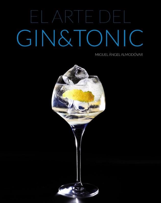 ARTE DEL GIN TONIC, EL | 9788441535282 | ALMODÓVAR, MIGUEL ÁNGEL | Llibreria Aqualata | Comprar llibres en català i castellà online | Comprar llibres Igualada