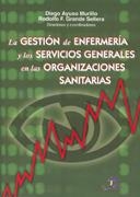 GESTION DE ENFERMERIA Y LOS SERVICIOS GENERALES EN LAS ORGAN | 9788479787561 | AYUSO MURILLO, DIEGO | Llibreria Aqualata | Comprar llibres en català i castellà online | Comprar llibres Igualada