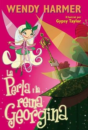 PERLA I LA REINA GEORGINA, LA (LA PERLA 10) | 9788448831714 | HARMER, WENDY / TAILOR, GYPSY (IL·LUSTR) | Llibreria Aqualata | Comprar llibres en català i castellà online | Comprar llibres Igualada