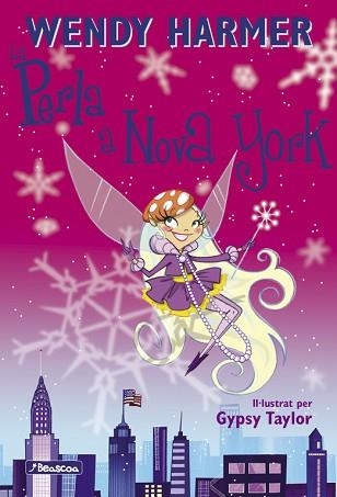 PERLA A NOVA YORK, LA  (LA PERLA 11) | 9788448831738 | HARMER, WENDY / TAILOR, GYPSY (IL·LUSTR) | Llibreria Aqualata | Comprar llibres en català i castellà online | Comprar llibres Igualada