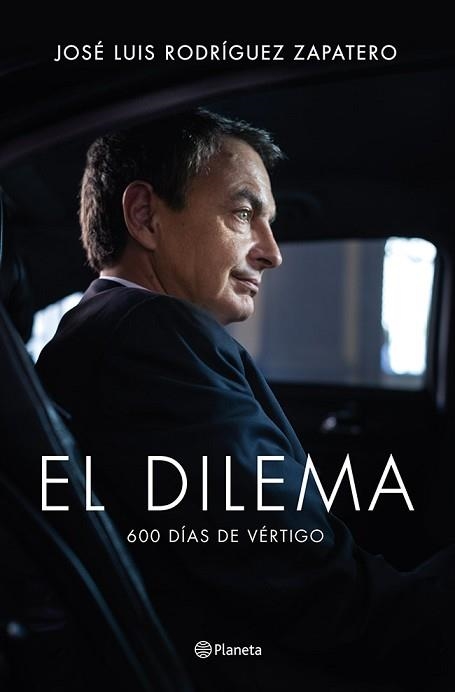 DILEMA, EL. 600 DÍAS DE VÉRTIGO | 9788408122777 | RODRÍGUEZ ZAPATERO, JOSÉ LUIS | Llibreria Aqualata | Comprar llibres en català i castellà online | Comprar llibres Igualada