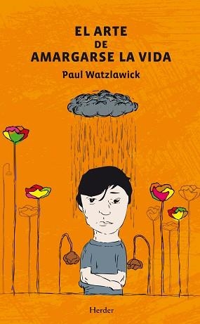 ARTE DE AMARGARSE LA VIDA, EL | 9788425431890 | WATZLAWICK, PAUL | Llibreria Aqualata | Comprar llibres en català i castellà online | Comprar llibres Igualada