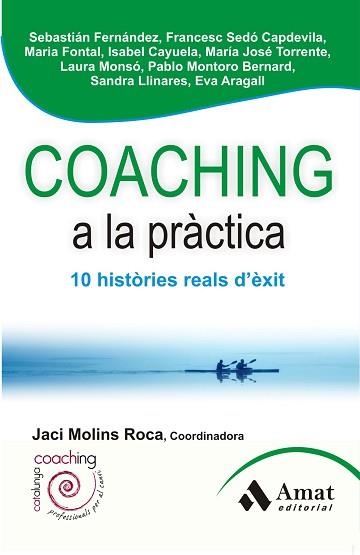 COACHING A LA PRÀCTICA | 9788497356954 | ARAGALL TREPAT, EVA/CAYUELA GIMENEZ, MARIA ISABEL/FERNANDEZ, SEBASTIAN NICOLAS / FONTAL LOPEZ, MARIA | Llibreria Aqualata | Comprar libros en catalán y castellano online | Comprar libros Igualada