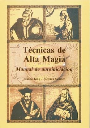 TECNICAS DE ALTA MAGIA. MANUAL DE AUTOINICIACION | 9788476270578 | KING, FRANCIS | Llibreria Aqualata | Comprar llibres en català i castellà online | Comprar llibres Igualada