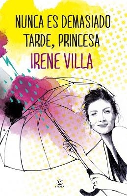 NUNCA ES DEMASIADO TARDE, PRINCESA | 9788467039610 | VILLA, IRENE | Llibreria Aqualata | Comprar llibres en català i castellà online | Comprar llibres Igualada