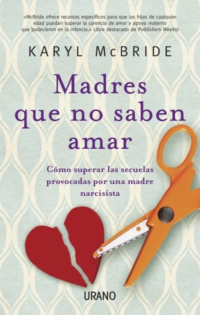 MADRES QUE NO SABEN AMAR | 9788479534028 | MCBRIDE, KARYL | Llibreria Aqualata | Comprar llibres en català i castellà online | Comprar llibres Igualada