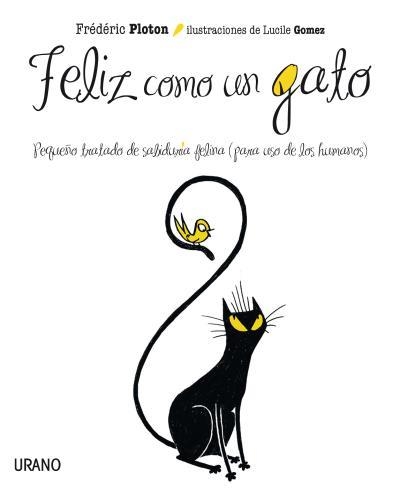 FELIZ COMO UN GATO | 9788479537562 | PLOTON, FRÉDÉRIC | Llibreria Aqualata | Comprar llibres en català i castellà online | Comprar llibres Igualada