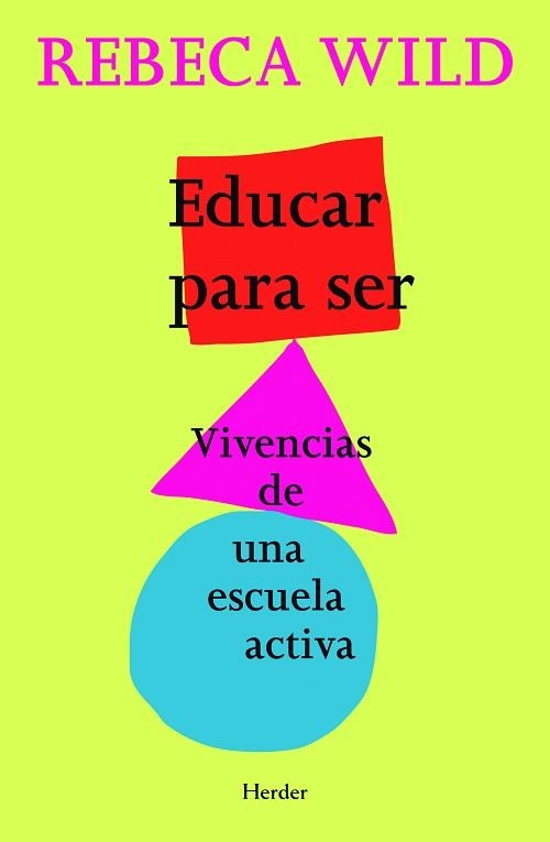 EDUCAR PARA SER. VIVENCIAS DE UNA ESCUELA ACTIVA | 9788425428463 | WILD, REBECA | Llibreria Aqualata | Comprar llibres en català i castellà online | Comprar llibres Igualada