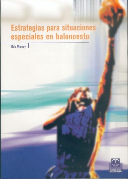 ESTRATEGIAS PARA SITUACIONES ESPECIALES EN BALONCESTO | 9788480197526 | MURREY, BOB | Llibreria Aqualata | Comprar llibres en català i castellà online | Comprar llibres Igualada