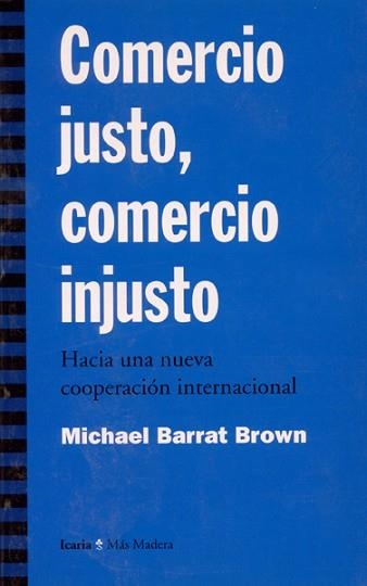 COMERCIO JUSTO, COMERCIO INJUSTO | 9788474263466 | BARRATBROWN | Llibreria Aqualata | Comprar llibres en català i castellà online | Comprar llibres Igualada