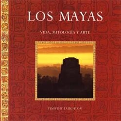 MAYAS, LOS (VIDA, MITOLOGIA Y ARTE) | 9788489960404 | LAUGHTON, TIMOTHY | Llibreria Aqualata | Comprar llibres en català i castellà online | Comprar llibres Igualada