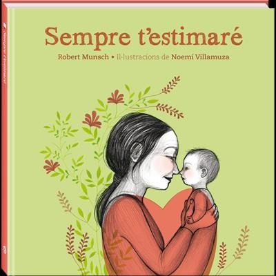 SEMPRE T'ESTIMARÉ | 9788494154447 | MUNSCH, ROBERT | Llibreria Aqualata | Comprar llibres en català i castellà online | Comprar llibres Igualada