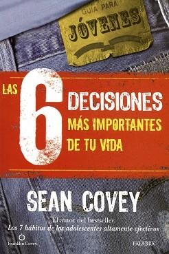 6 DECISIONES MÁS IMPORTANTES DE TU VIDA, LAS | 9788498409710 | COVEY, SEAN | Llibreria Aqualata | Comprar llibres en català i castellà online | Comprar llibres Igualada