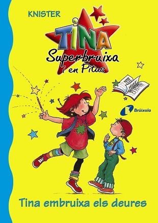 TINA EMBRUIXA ELS DEURES (TINA SUPERBRUIXA I EN PITUS 1) | 9788483045213 | KNISTER | Llibreria Aqualata | Comprar llibres en català i castellà online | Comprar llibres Igualada