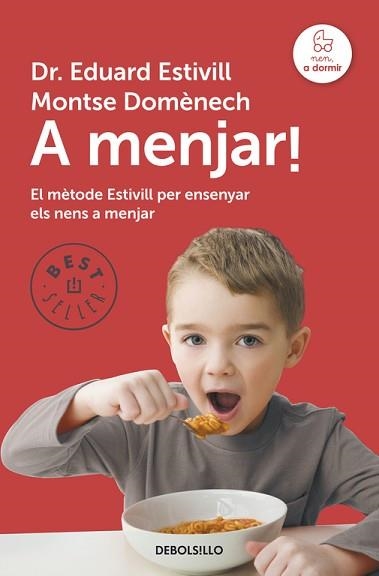 A MENJAR! EL MÈTODE ESTIVILL PER ENSENYAR ELS NENS A MENJAR | 9788490328750 | ESTIVILL, EDUARD / DOMENECH, MONTSE | Llibreria Aqualata | Comprar llibres en català i castellà online | Comprar llibres Igualada