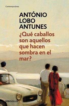 QUÉ CABALLOS SON AQUELLOS QUE HACEN SOMBRA EN EL MAR? | 9788490328118 | LOBO ANTUNES, ANTÓNIO | Llibreria Aqualata | Comprar libros en catalán y castellano online | Comprar libros Igualada