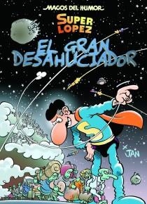 GRAN DESAHUCIADOR, EL. SUPERLÓPEZ. MAGOS DEL HUMOR 161 | 9788466653145 | JAN | Llibreria Aqualata | Comprar llibres en català i castellà online | Comprar llibres Igualada