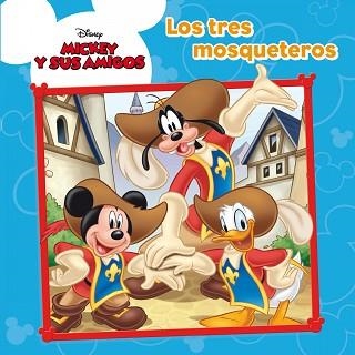 MICKEY MOUSE. LOS TRES MOSQUETEROS | 9788499515403 | DISNEY | Llibreria Aqualata | Comprar llibres en català i castellà online | Comprar llibres Igualada