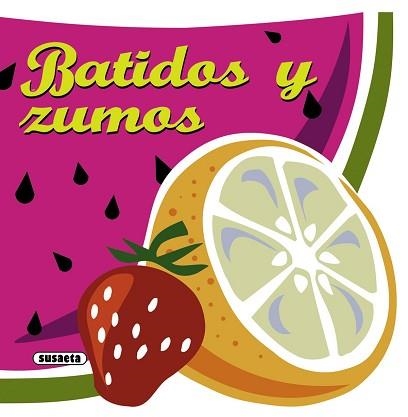 BATIDOS Y ZUMOS | 9788467716764 | SUSAETA, EQUIPO | Llibreria Aqualata | Comprar llibres en català i castellà online | Comprar llibres Igualada