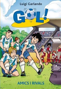 GOL 23. AMICS I RIVALS | 9788424645922 | GARLANDO, LUIGI | Llibreria Aqualata | Comprar llibres en català i castellà online | Comprar llibres Igualada