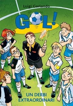 GOL 20. UN DERBI EXTRAORDINARI | 9788424645892 | GARLANDO, LUIGI | Llibreria Aqualata | Comprar llibres en català i castellà online | Comprar llibres Igualada