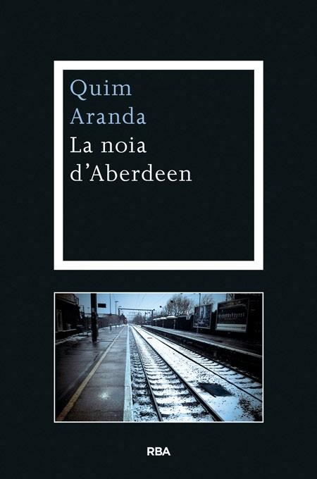 NOIA D'ABERDEEN, LA | 9788482646688 | ARANDA SALAZAR, JOAQUIM | Llibreria Aqualata | Comprar libros en catalán y castellano online | Comprar libros Igualada