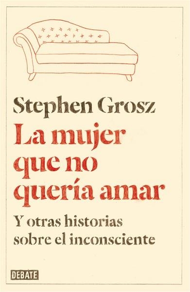 MUJER QUE NO QUERÍA AMAR, LA | 9788499923611 | GROSZ, STEPHEN | Llibreria Aqualata | Comprar llibres en català i castellà online | Comprar llibres Igualada