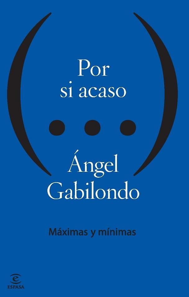 POR SI ACASO. MÁXIMAS Y MÍNIMAS | 9788467040234 | GABILONDO,, ÀNGEL | Llibreria Aqualata | Comprar llibres en català i castellà online | Comprar llibres Igualada