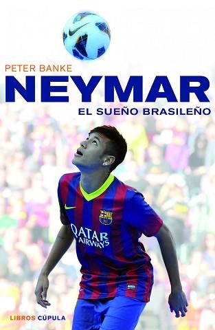 NEYMAR, EL SUEÑO BRASILEÑO | 9788448018672 | BANKE, PETER | Llibreria Aqualata | Comprar llibres en català i castellà online | Comprar llibres Igualada