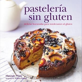 PASTELERÍA SIN GLUTEN | 9788415053361 | MILES, HANNAH | Llibreria Aqualata | Comprar llibres en català i castellà online | Comprar llibres Igualada