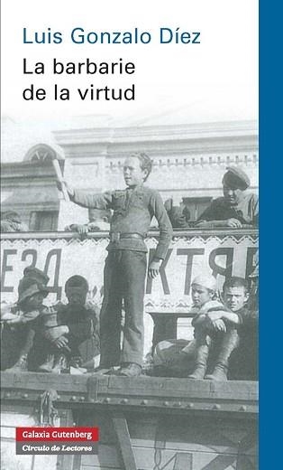 BARBARIE DE LA VIRTUD, LA | 9788415863724 | GONZALO DÍEZ, LUIS | Llibreria Aqualata | Comprar llibres en català i castellà online | Comprar llibres Igualada