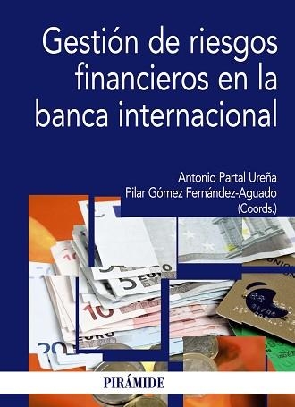 GESTION DE RIESGOS FINANCIEROS EN LA BANCA INTERNACIONA | 9788436824667 | PARTAL UREÑA, ANTONIO/GÓMEZ FERNÁNDEZ-AGUADO, PILAR | Llibreria Aqualata | Comprar llibres en català i castellà online | Comprar llibres Igualada