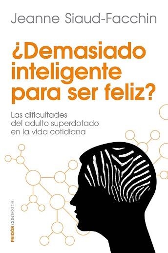 DEMASIADO INTELIGENTE PARA SER FELIZ? | 9788449329760 | SIAUD-FACCHIN, JEANNE | Llibreria Aqualata | Comprar llibres en català i castellà online | Comprar llibres Igualada